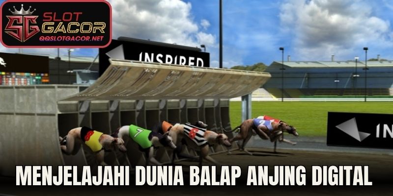 Menjelajahi Dunia Balap Anjing Digital