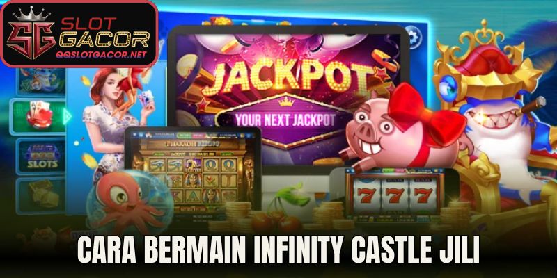 Cara Bermain Infinity Castle JILI