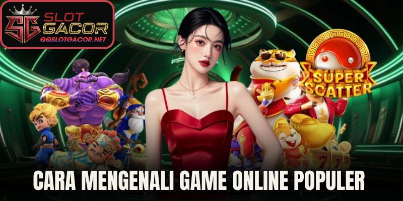 Cara mengenali game online populer