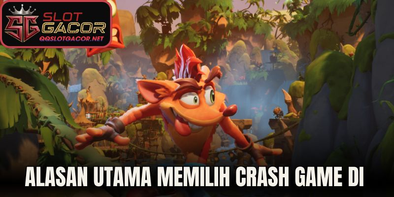 Alasan Utama Memilih Crash Game Di Situs Kami