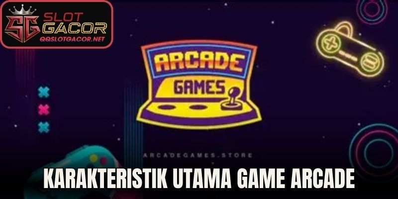 Karakteristik utama game Arcade