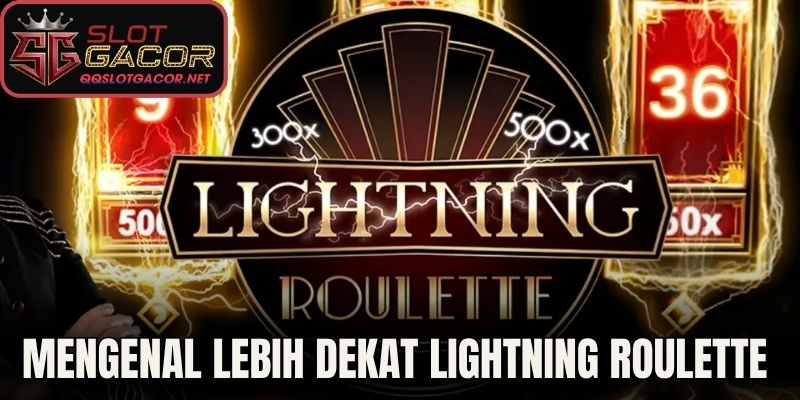 Mengenal Lebih Dekat Lightning Roulette