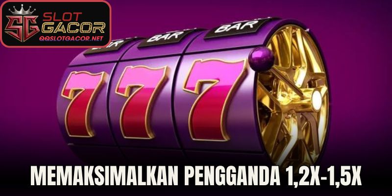 Memaksimalkan pengganda 1,2x-1,5x