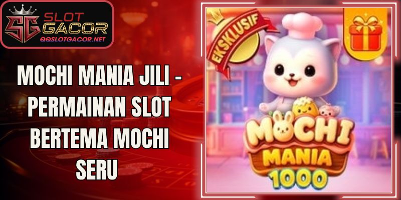 Mochi Mania JILI – Permainan Slot Bertema Mochi Seru