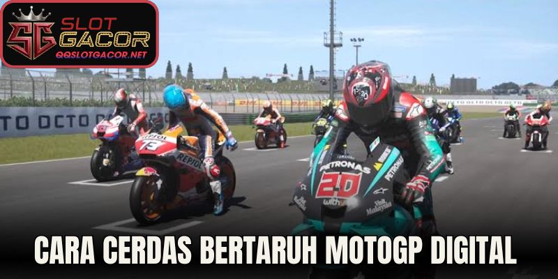 Cara Cerdas Bertaruh MotoGP Digital Bagi Pemula
