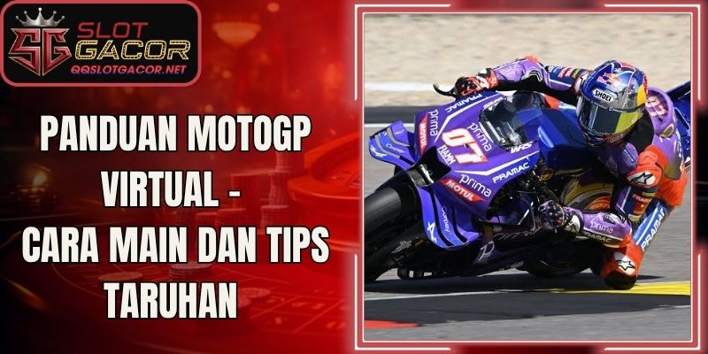 Panduan Motogp Virtual - Cara Main Dan Tips Taruhan