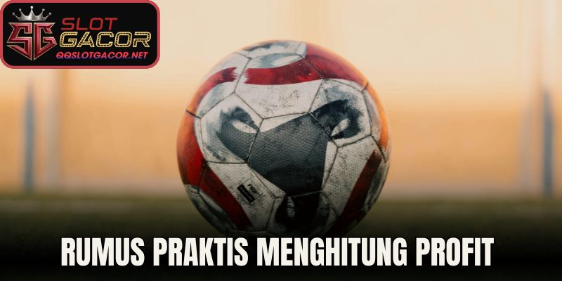 Rumus Praktis Menghitung Profit Kemenangan Anda