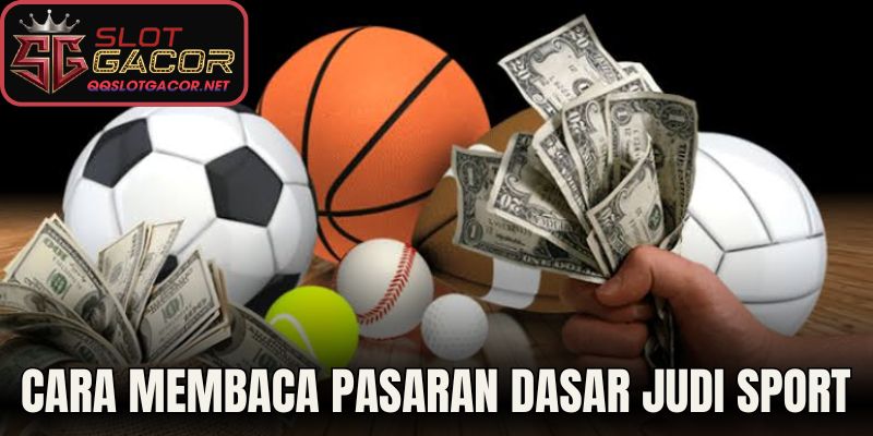 Cara Membaca Pasaran Dasar Judi Sport Di Situs Kami