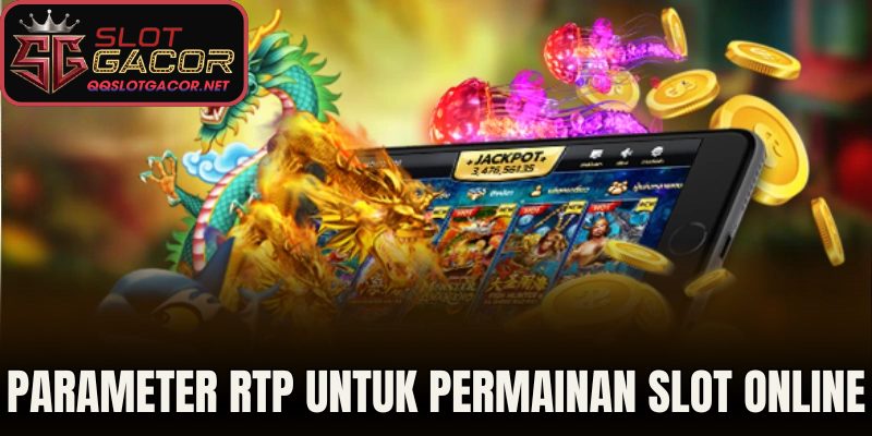 Parameter RTP untuk permainan slot online