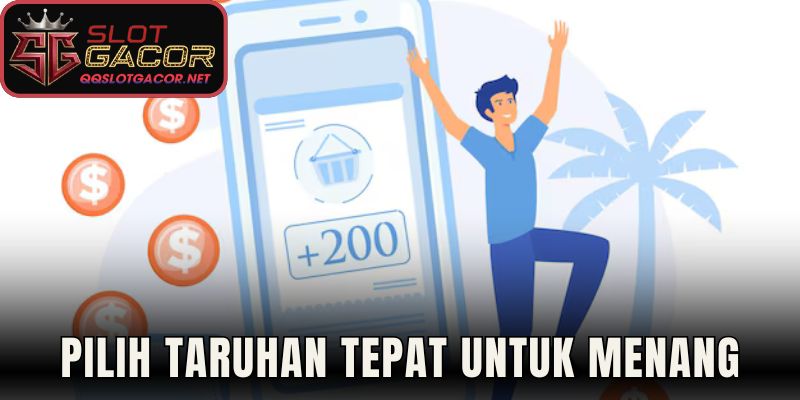 Pilih taruhan tepat untuk menang
