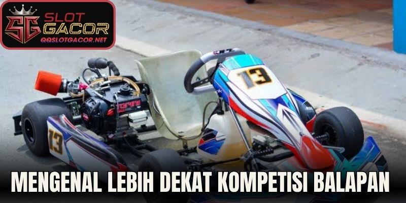 Mengenal Lebih Dekat Kompetisi Balapan