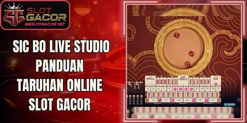 Sic Bo Live Studio Panduan Taruhan Online Slot Gacor