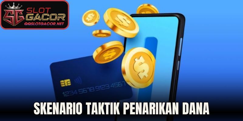 Skenario taktik penarikan dana