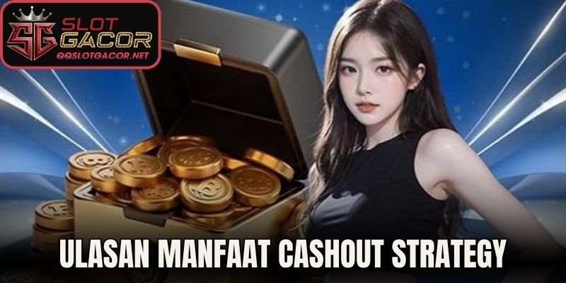 Ulasan manfaat Cashout Strategy