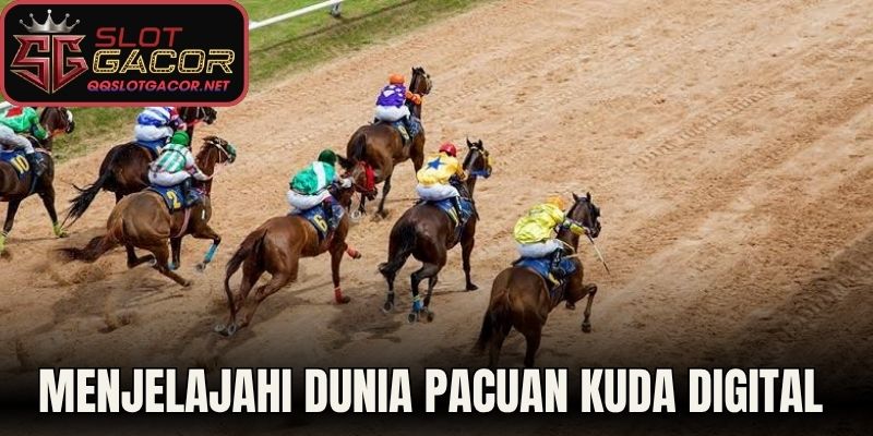 Menjelajahi Dunia Pacuan Kuda Digital